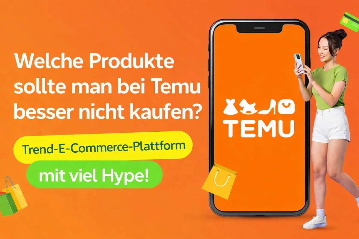 Welche Produkte sollte man bei Temu besser nicht kaufen?